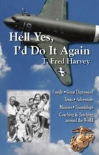 Hell Yes, I'd Do It Again (NEW 2017 Edition), T. Fred Harvey, Good Book