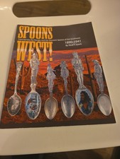 SPOONS WEST! FRED HARVEY, THE NAVAJO, AND THE SOUVENIR By Nick T. Spark