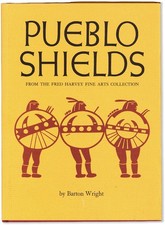 Barton Wright - PUEBLO SHIELDS FROM THE FRED HARVEY COLLECTION - 1st ed/dj 1976
