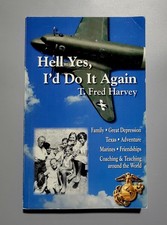 Hell Yes, I'd Do It Again - T. Fred Harvey (Inscribed) - PB - Good