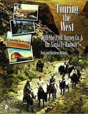Touring the West: with the Fred Harvey & Co. and the Santa Fe Railway, Nickens,