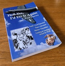 Hell Yes, I'd Do It Again by T. Fred Harvey (Trade, 2017) GOOD