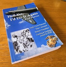Hell Yes, I'd Do It Again by T. Fred Harvey SIGNED (2017, Trade Paperback) GOOD