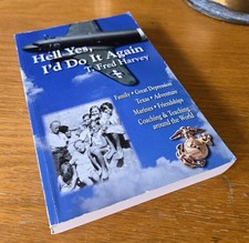 Hell Yes, I'd Do It Again by T. Fred Harvey SIGNED (2017, Trade Paperback)